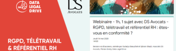 Data Privacy & télétravail : décryptage du référentiel RH proposé par la CNIL le 15 avril 2020 avec DS Avocats et Data Legal Drive. Jeudi 14 mai, 14h30 : webinar animé par Gwladys Beauchet et Sylvain Staub Florian Graby